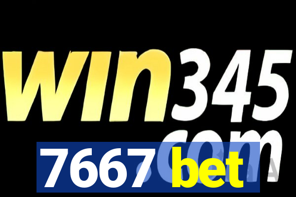 7667 bet